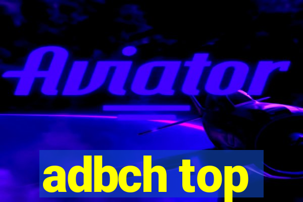 adbch top